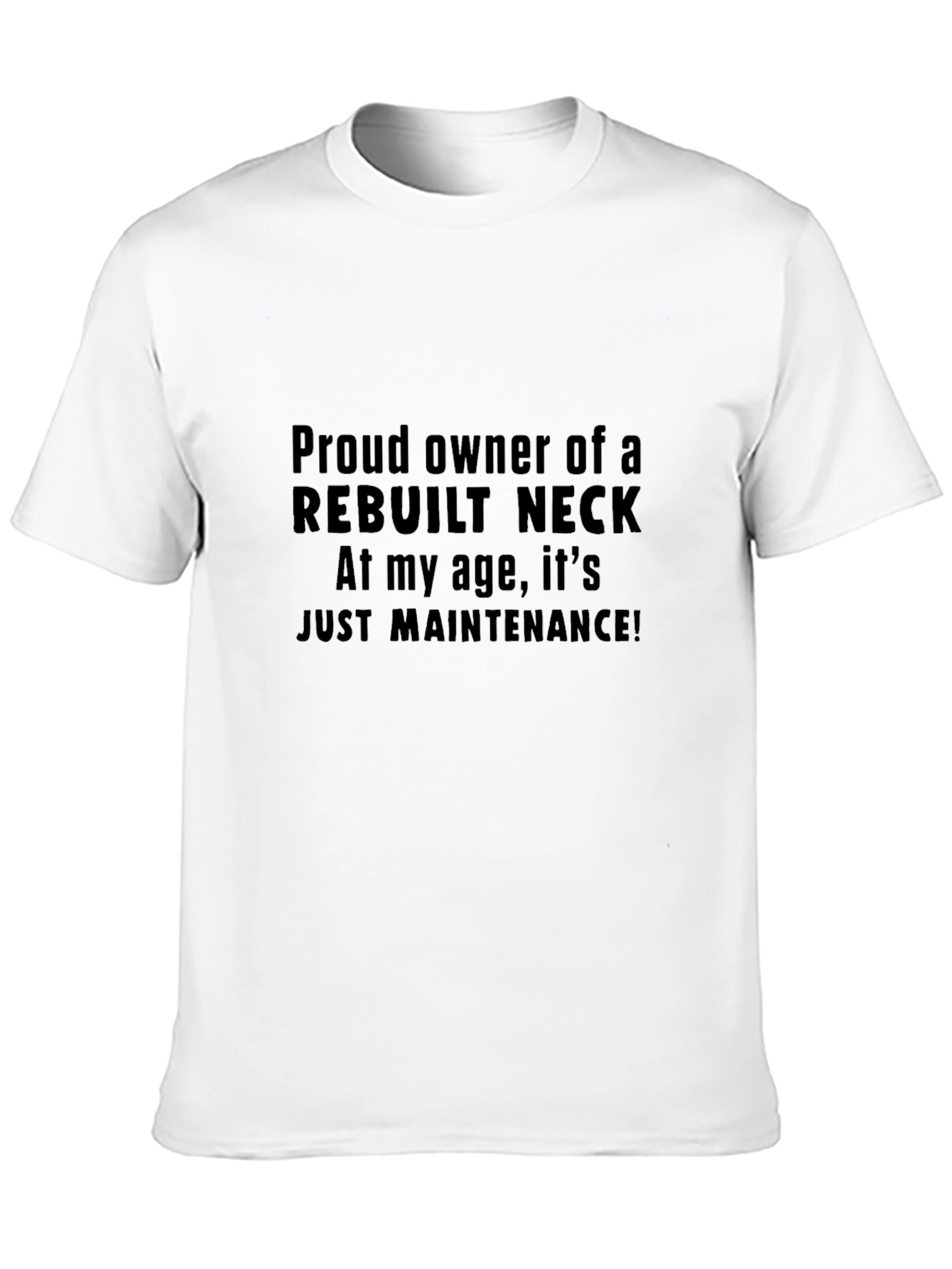 Rebuilt Neck T-Shirt Funny Aging Gift