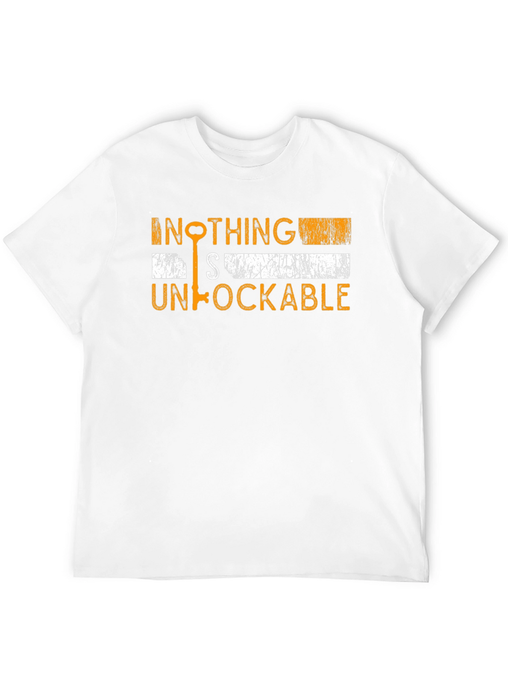 Nothing is Unlockable T-Shirt Funny Graphic Tee