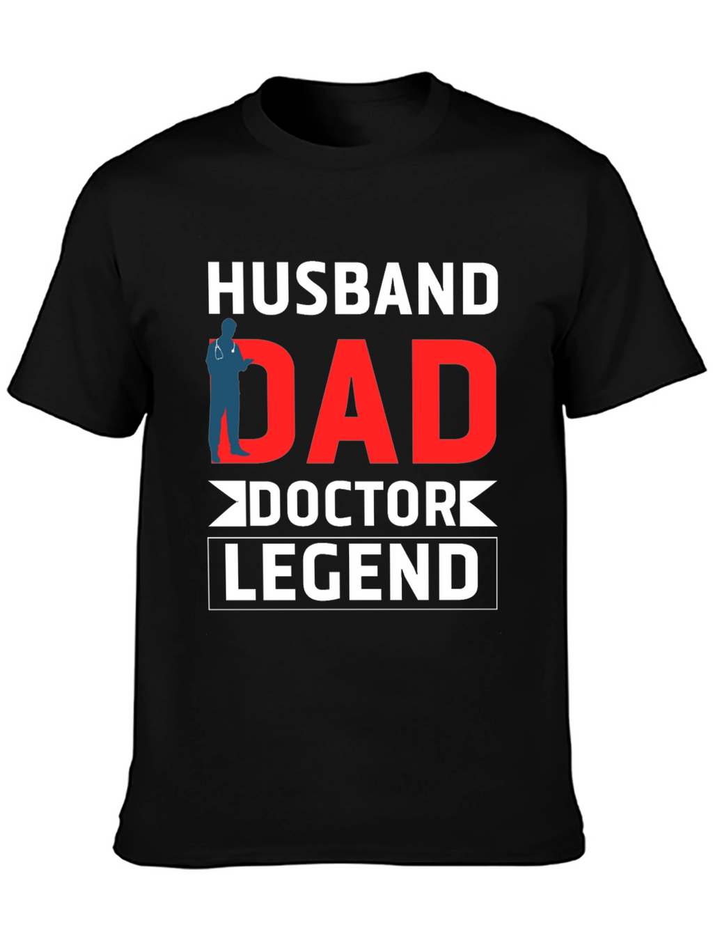 Husband Dad Doctor Legend Graphic Tee