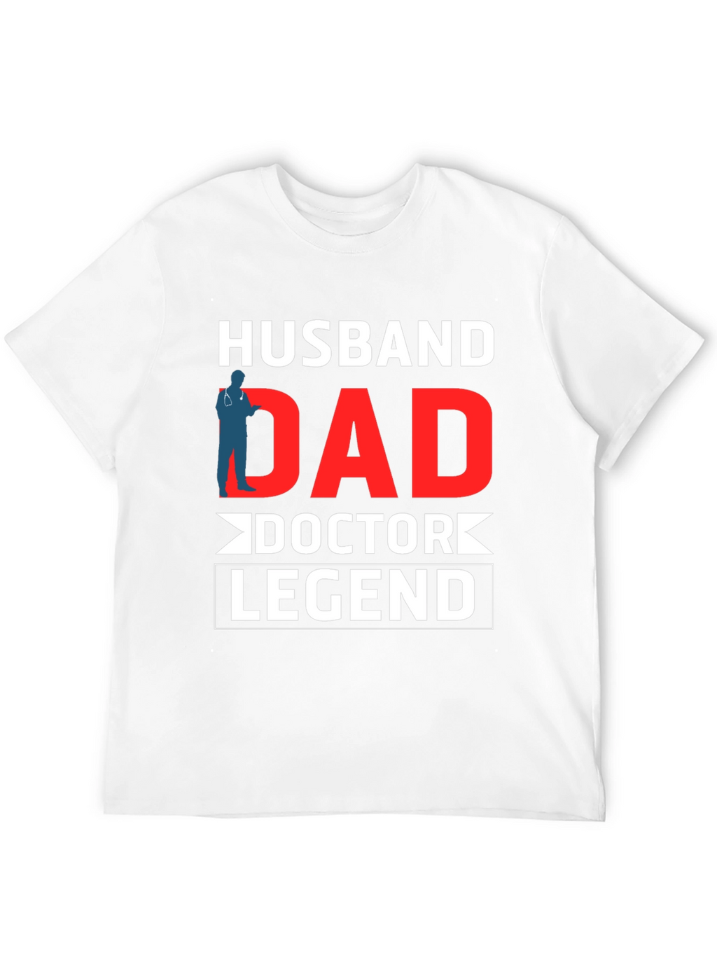 Husband Dad Doctor Legend Graphic Tee