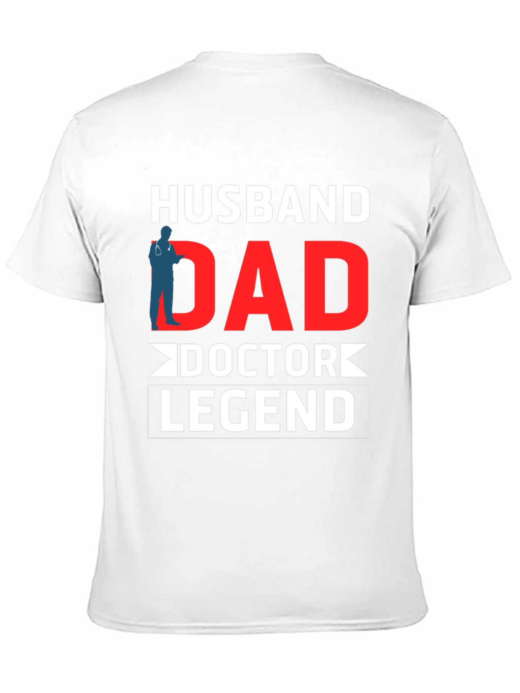 Husband Dad Doctor Legend Graphic Tee