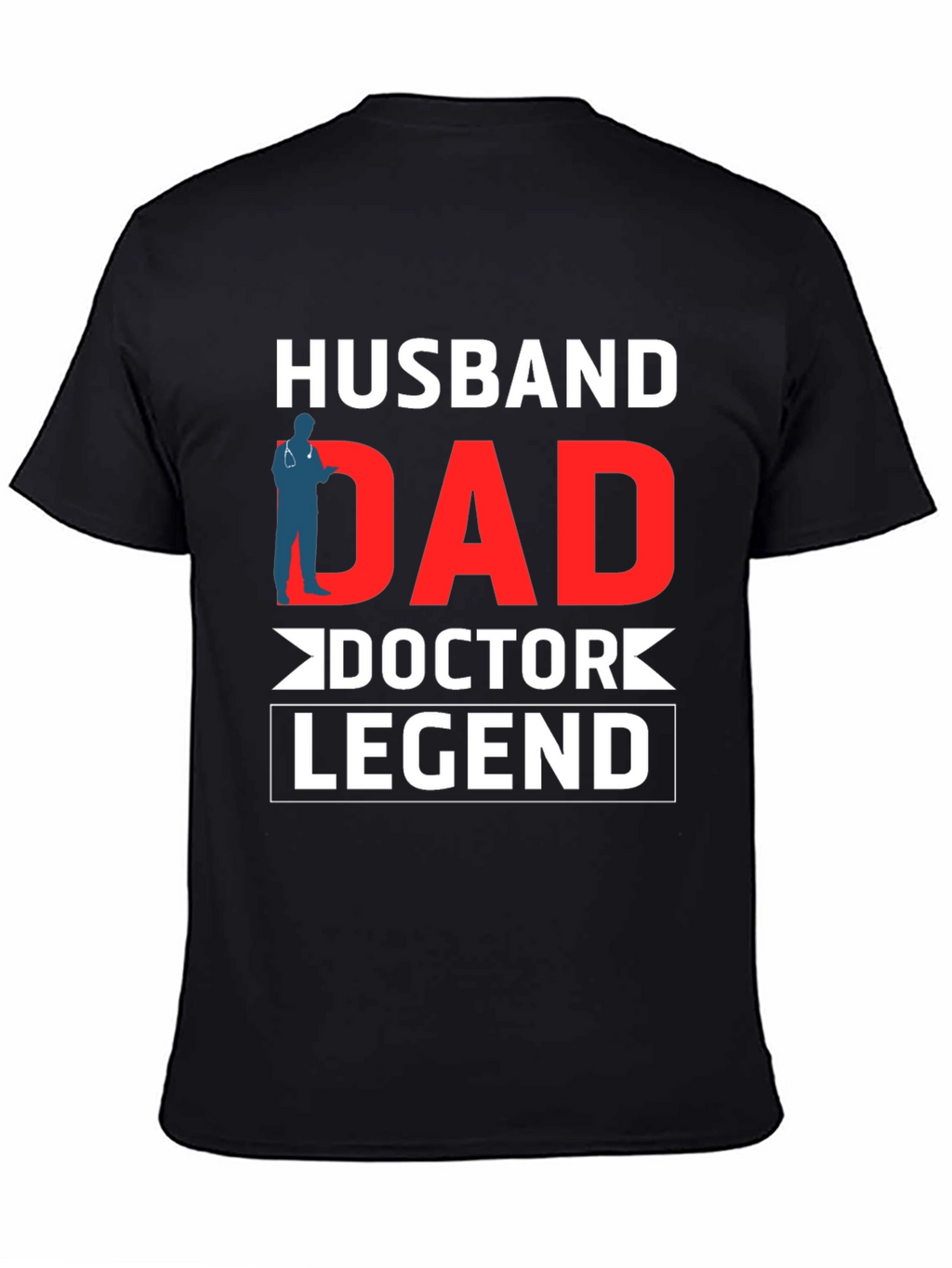 Husband Dad Doctor Legend Graphic Tee