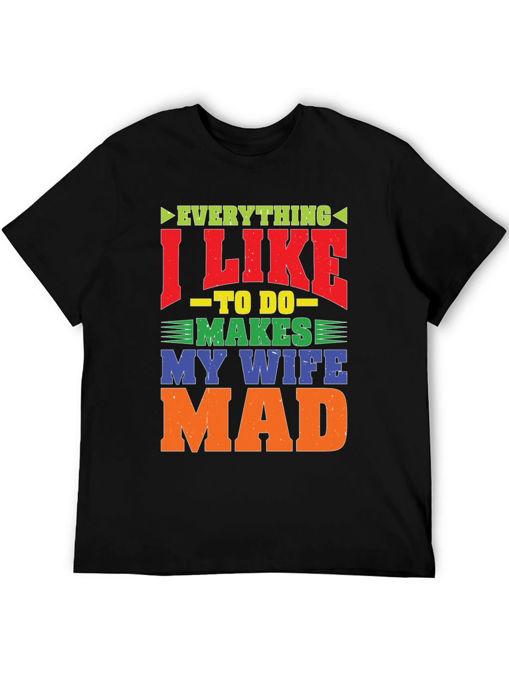 Funny Wife Mad T-Shirt - Husband Gift