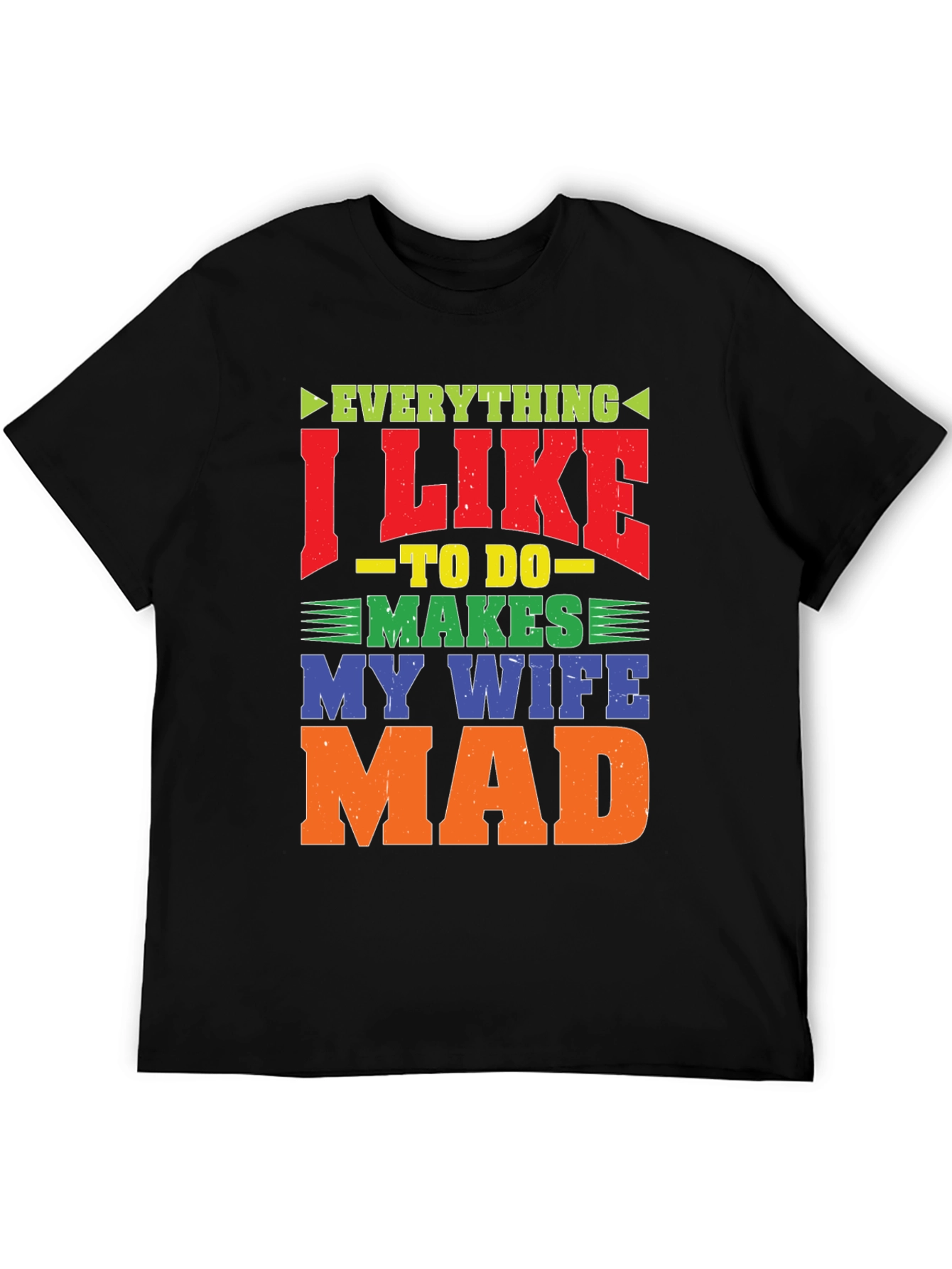 Funny Wife Mad T-Shirt - Husband Gift