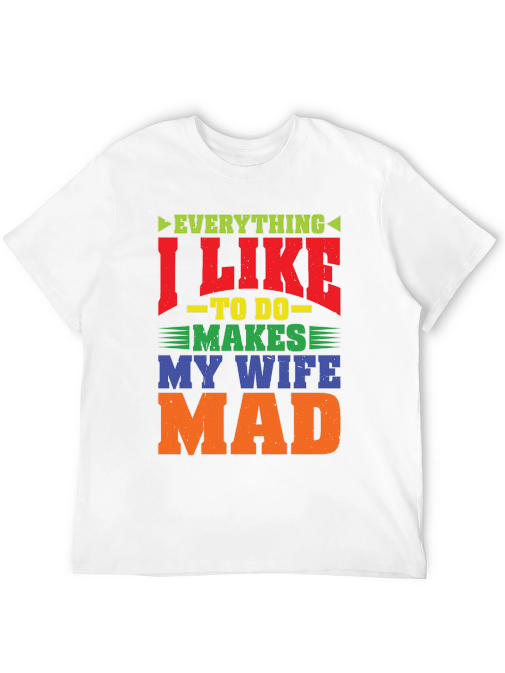 Funny Wife Mad T-Shirt - Husband Gift