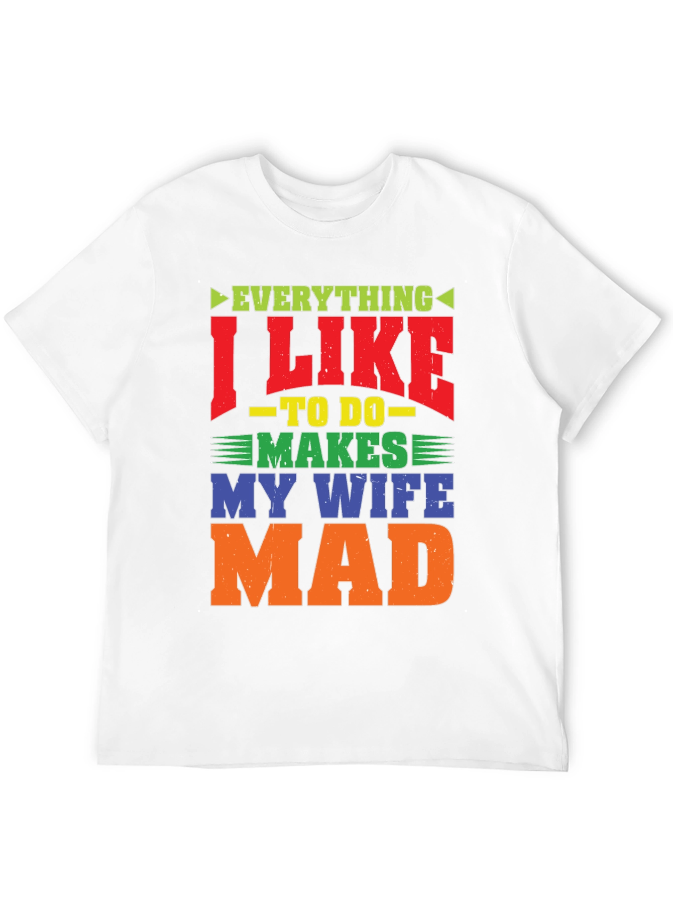Funny Wife Mad T-Shirt - Husband Gift