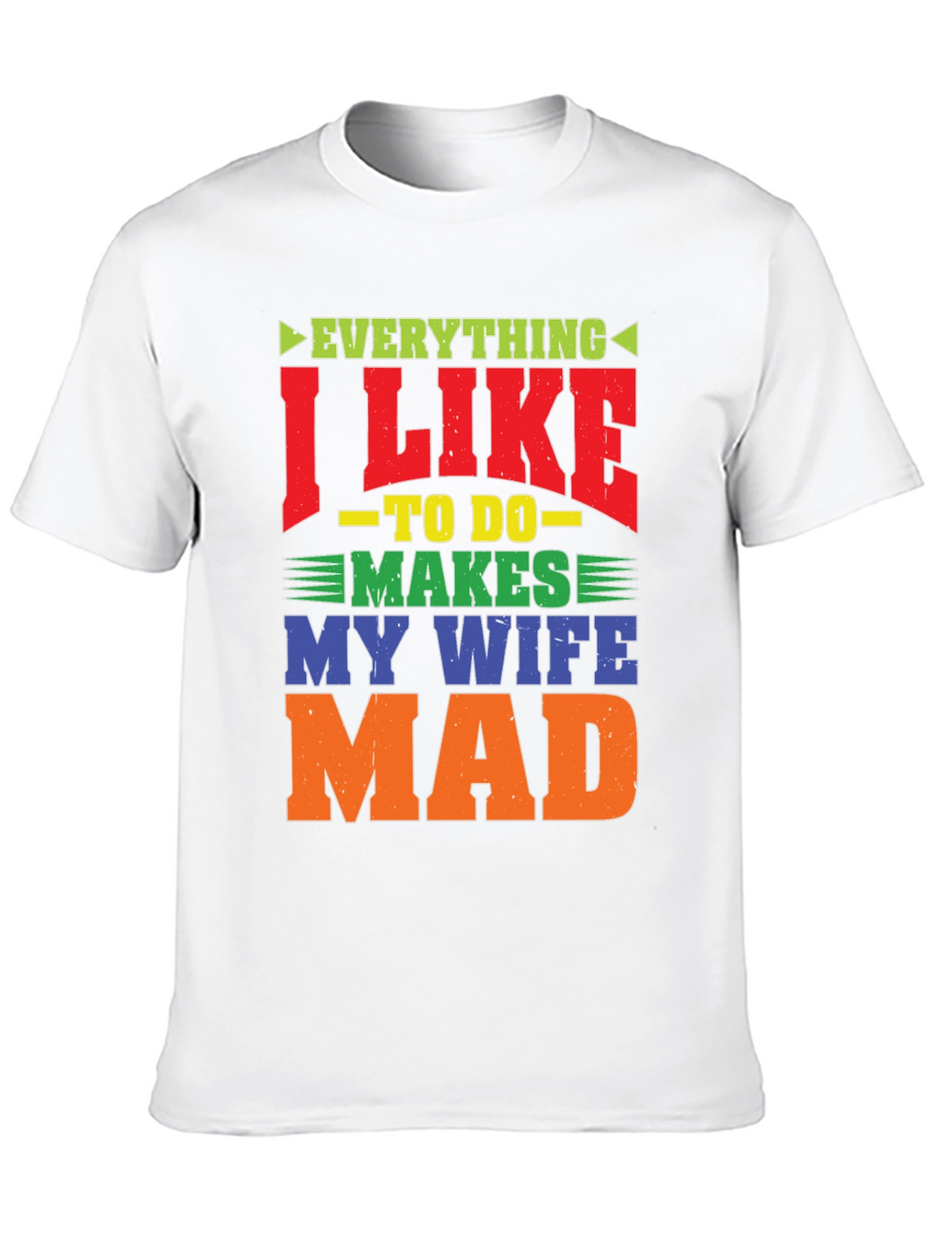 Funny Wife Mad T-Shirt - Husband Gift