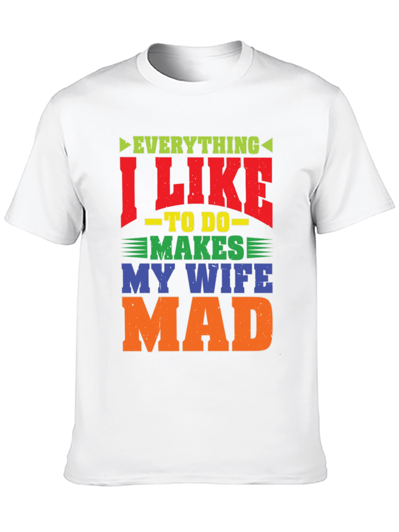 Funny Wife Mad T-Shirt - Husband Gift