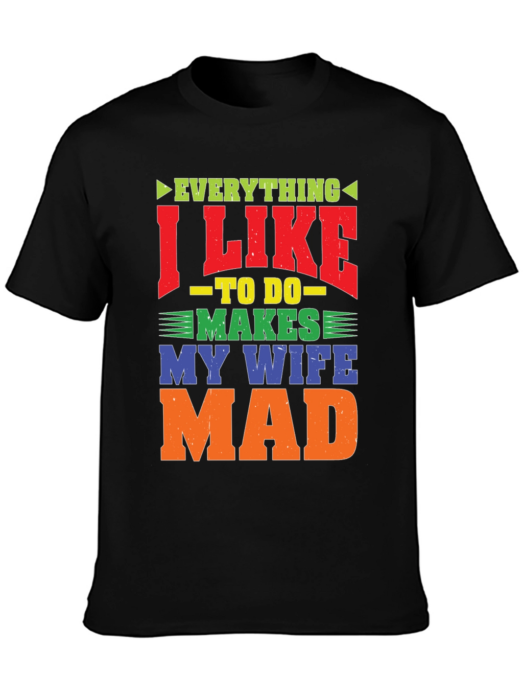 Funny Wife Mad T-Shirt - Husband Gift