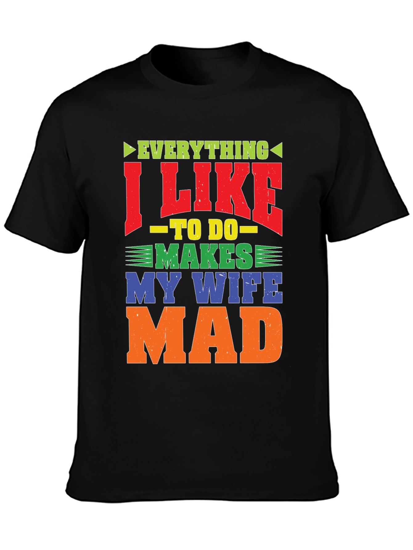 Funny Wife Mad T-Shirt - Husband Gift