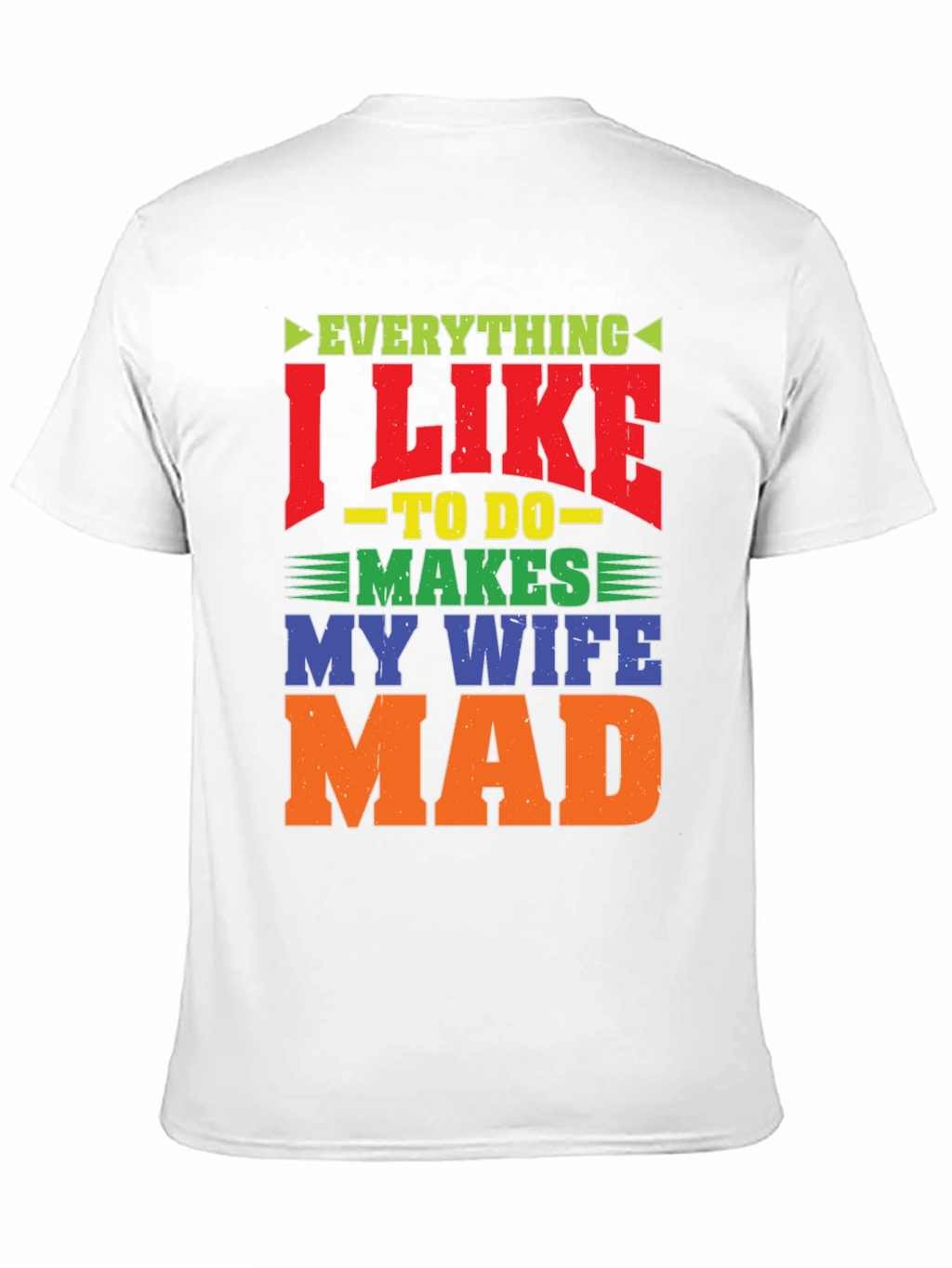 Funny Wife Mad T-Shirt - Husband Gift