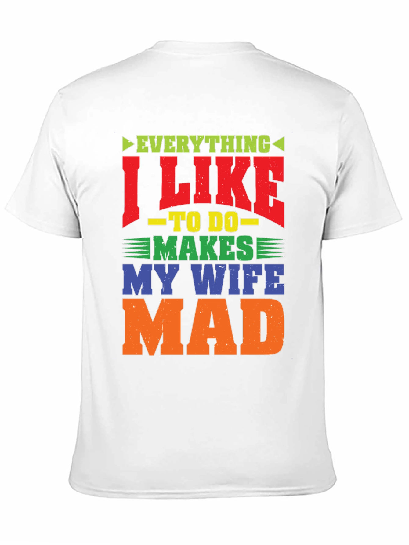 Funny Wife Mad T-Shirt - Husband Gift