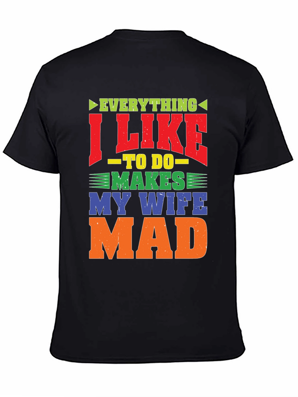 Funny Wife Mad T-Shirt - Husband Gift