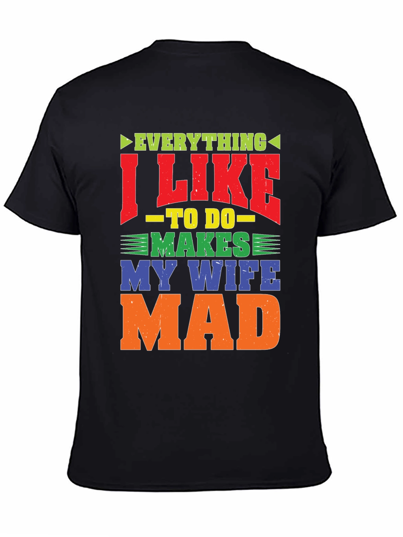 Funny Wife Mad T-Shirt - Husband Gift