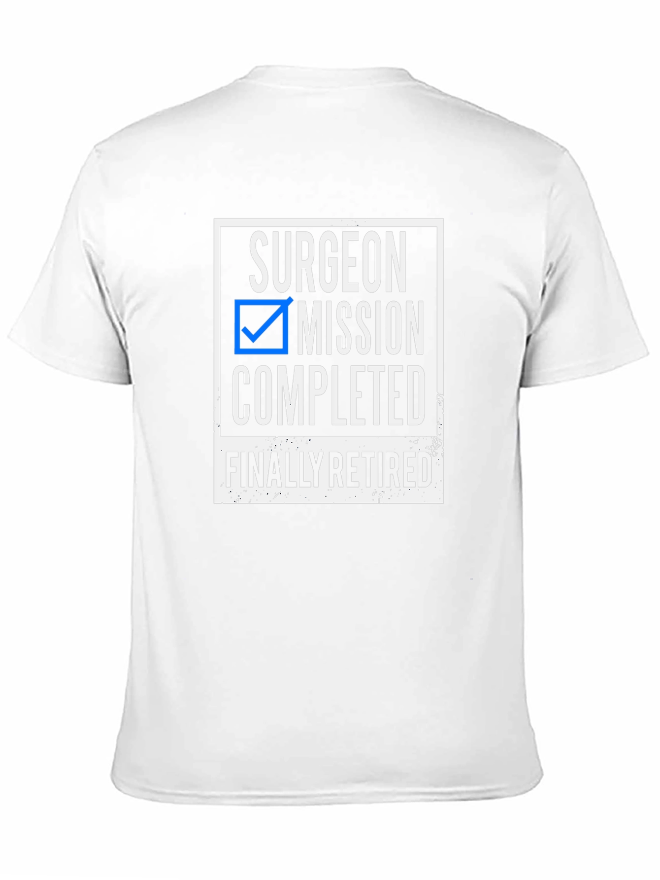 Surgeon Retired T-Shirt - Mission Completed