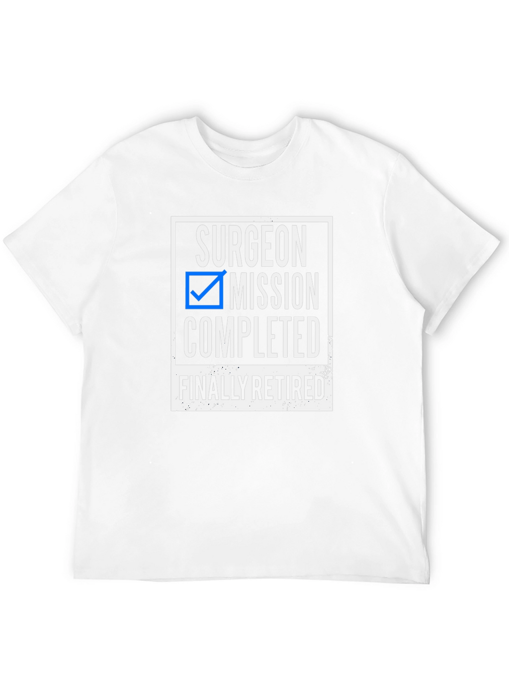Surgeon Retired T-Shirt - Mission Completed
