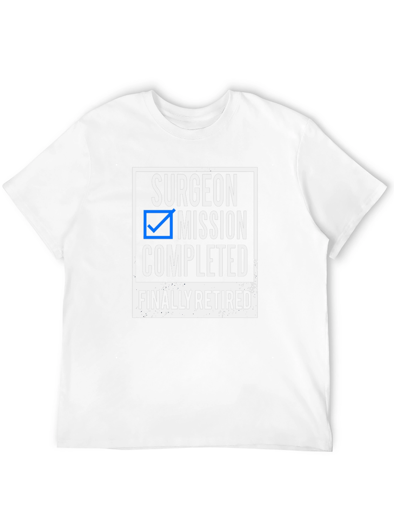Surgeon Retired T-Shirt - Mission Completed