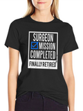Surgeon Retired T-Shirt - Mission Completed