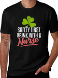 Safety First Drink With a Nurse Graphic Tee