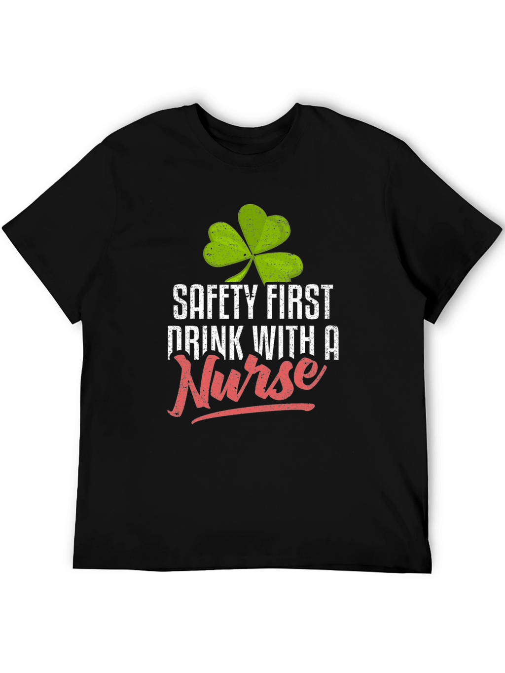 Safety First Drink With a Nurse Graphic Tee