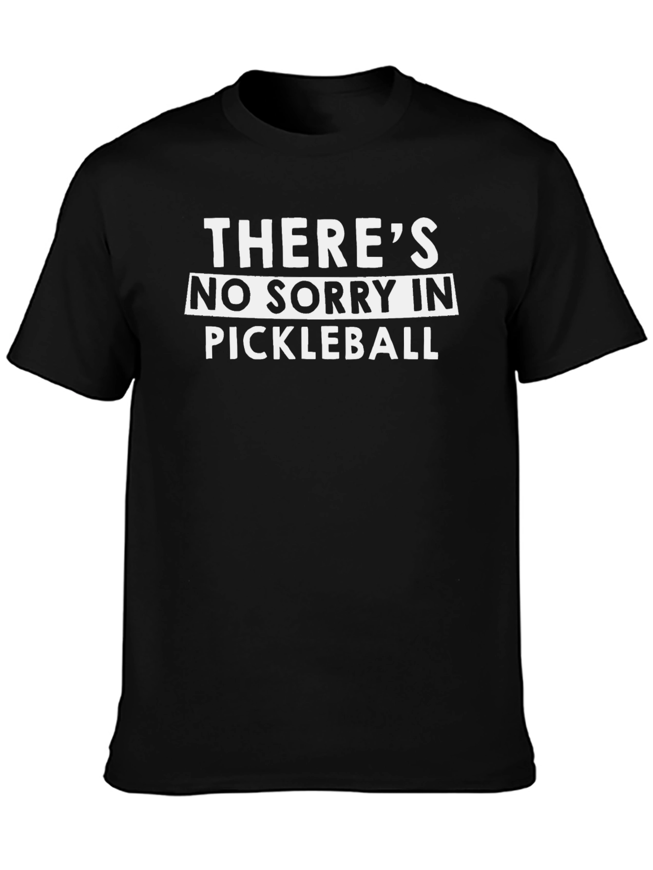 Funny Pickleball T-Shirt - No Sorry Design