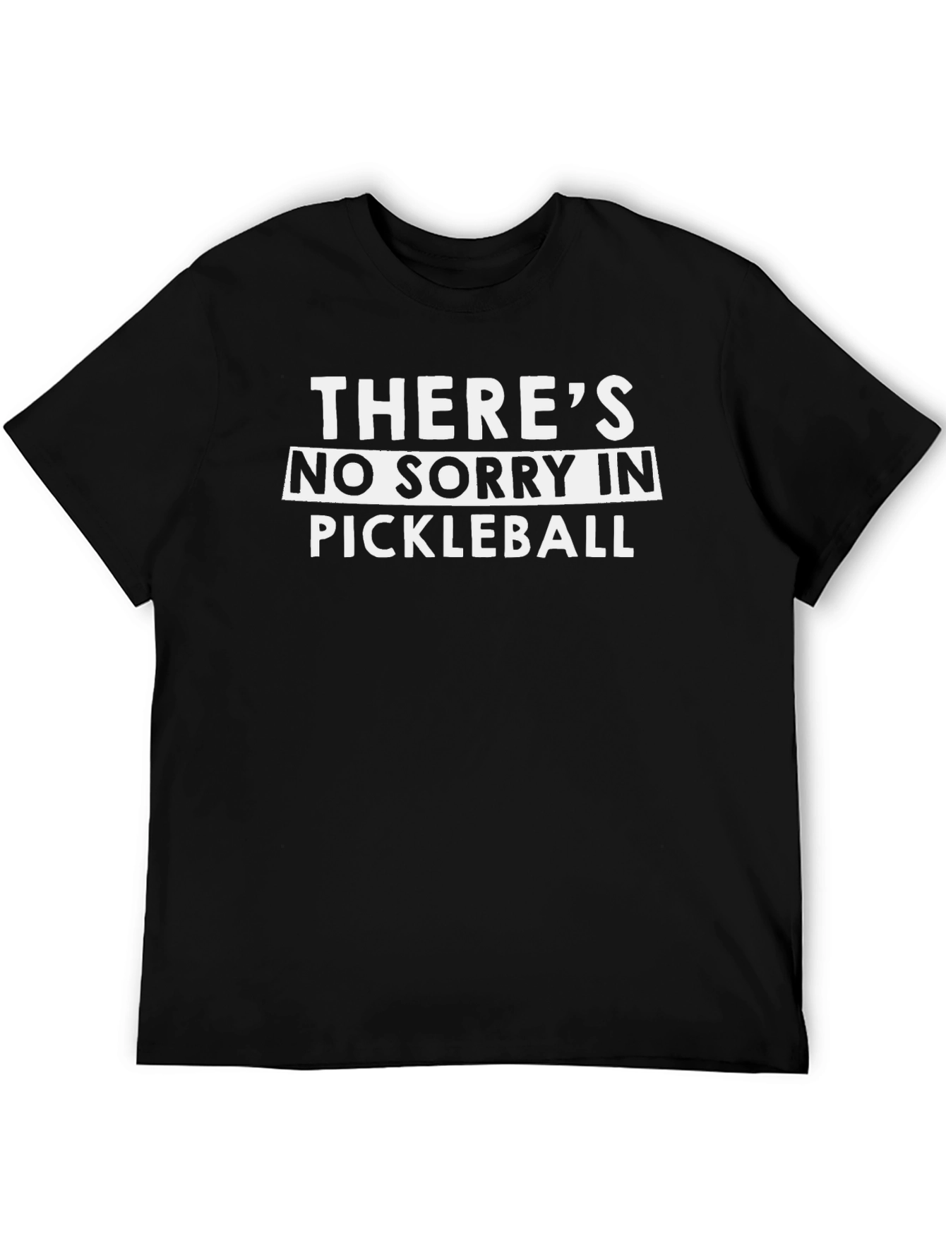 Funny Pickleball T-Shirt - No Sorry Design