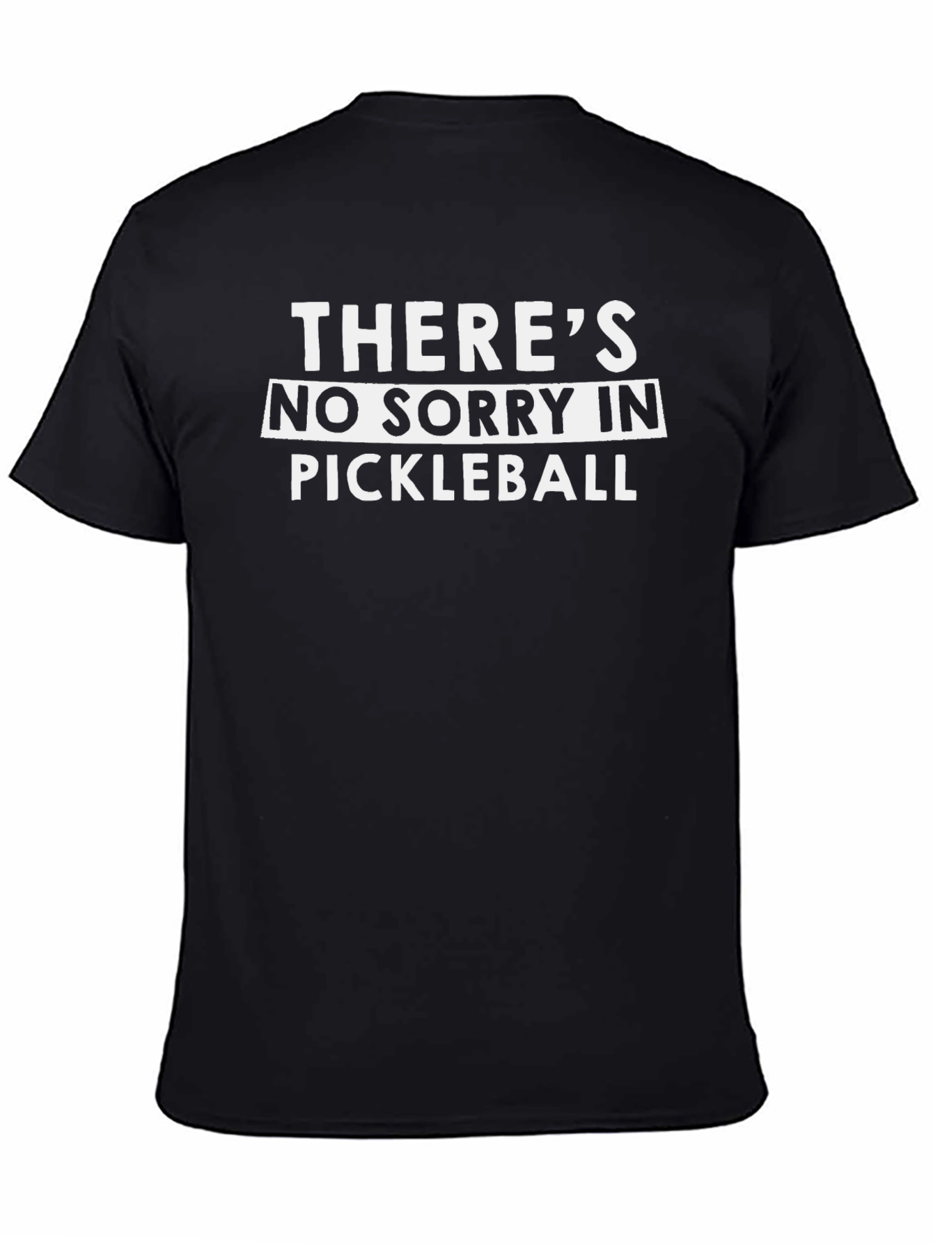 Funny Pickleball T-Shirt - No Sorry Design