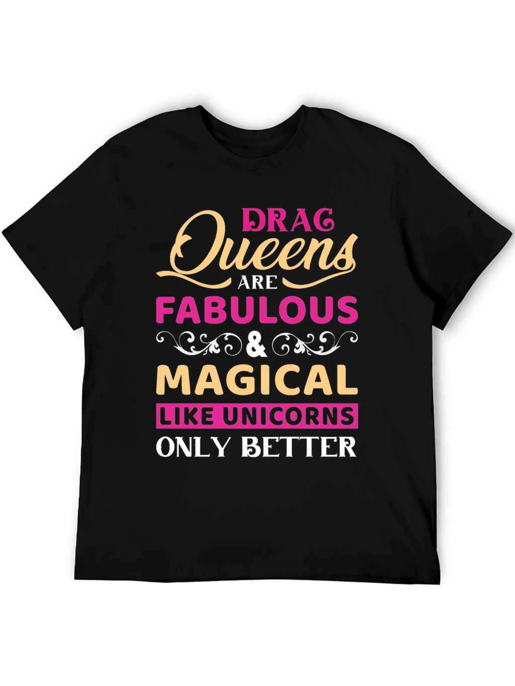 Drag Queens Are Fabulous T-Shirt