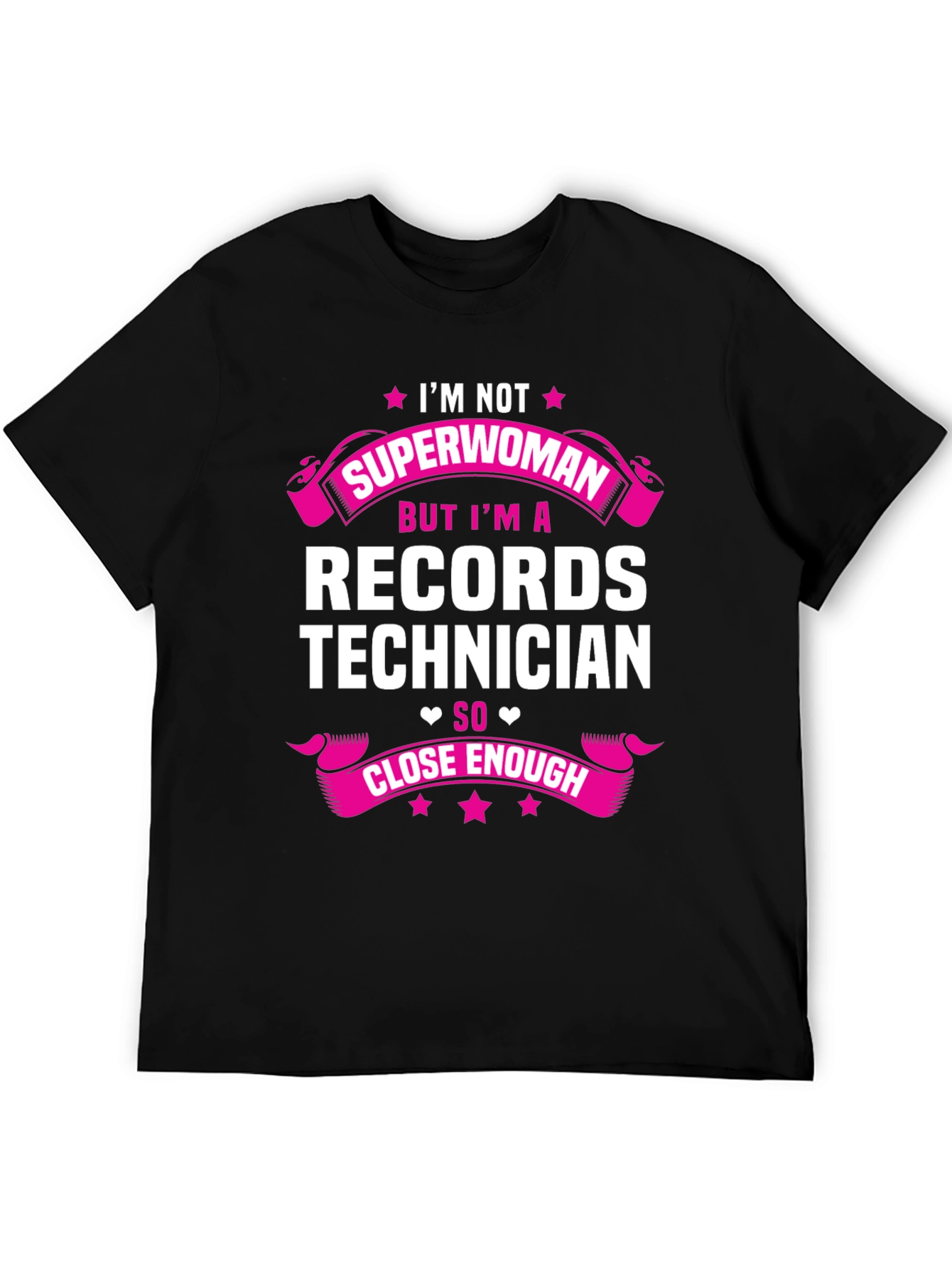 Records Technician T-Shirt - Superwoman Close Enough