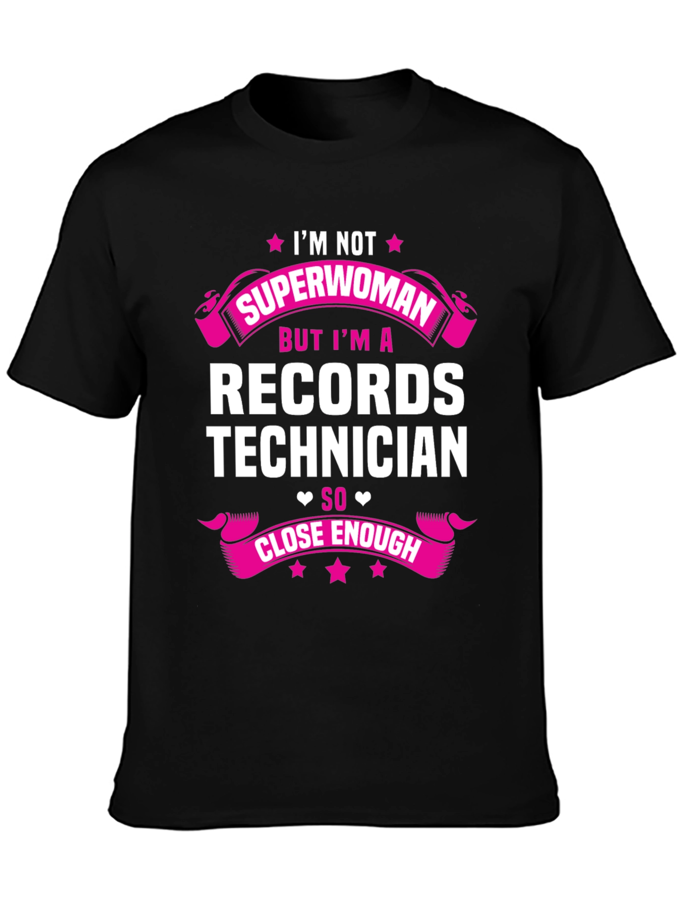 Records Technician T-Shirt - Superwoman Close Enough