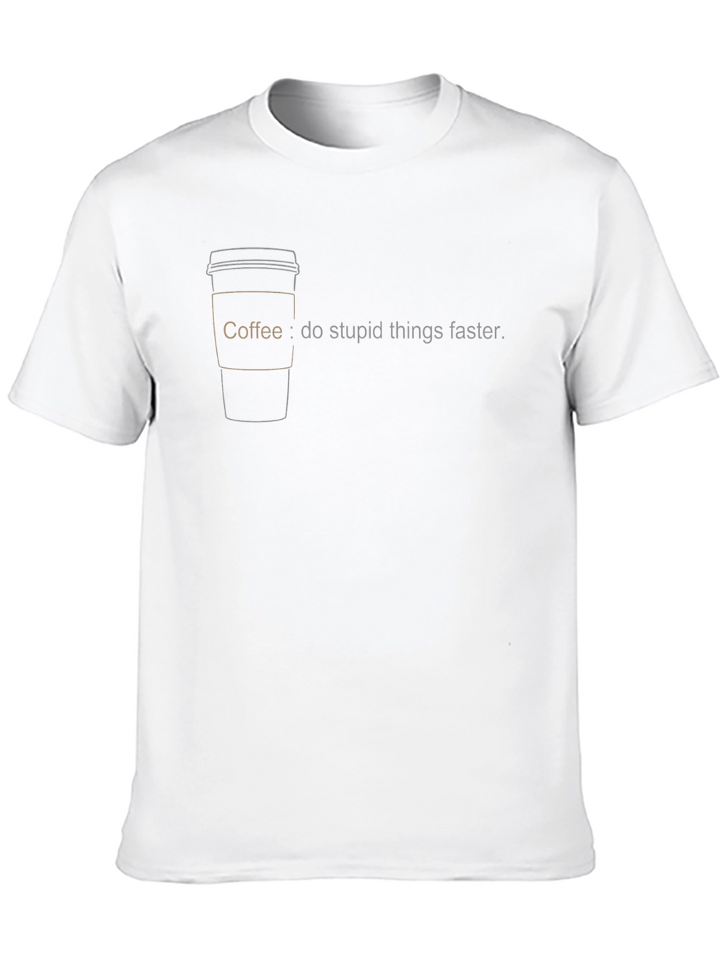 Coffee: Do Stupid Things Faster T-Shirt
