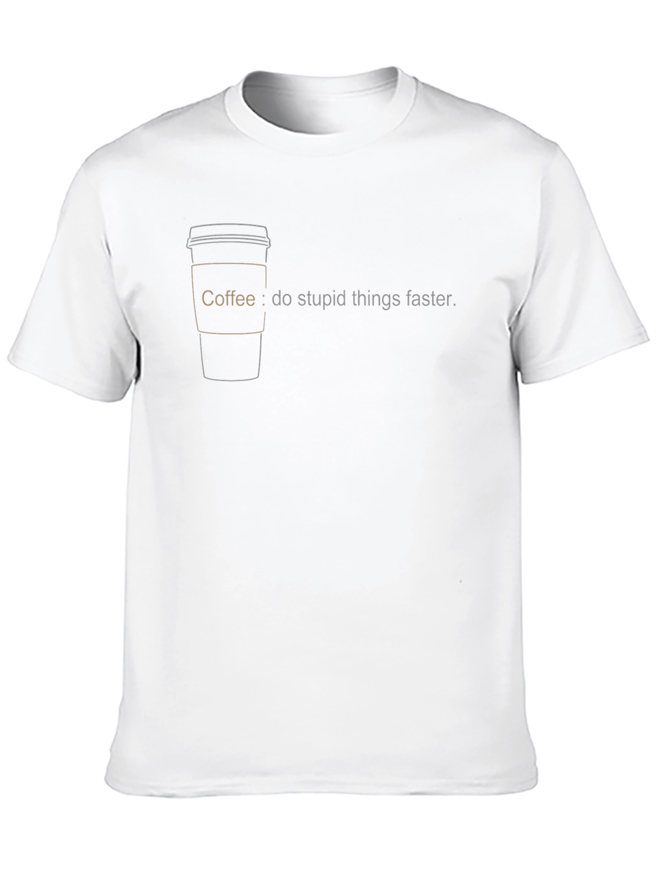 Coffee: Do Stupid Things Faster T-Shirt