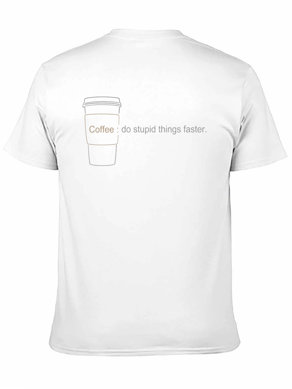 Coffee: Do Stupid Things Faster T-Shirt