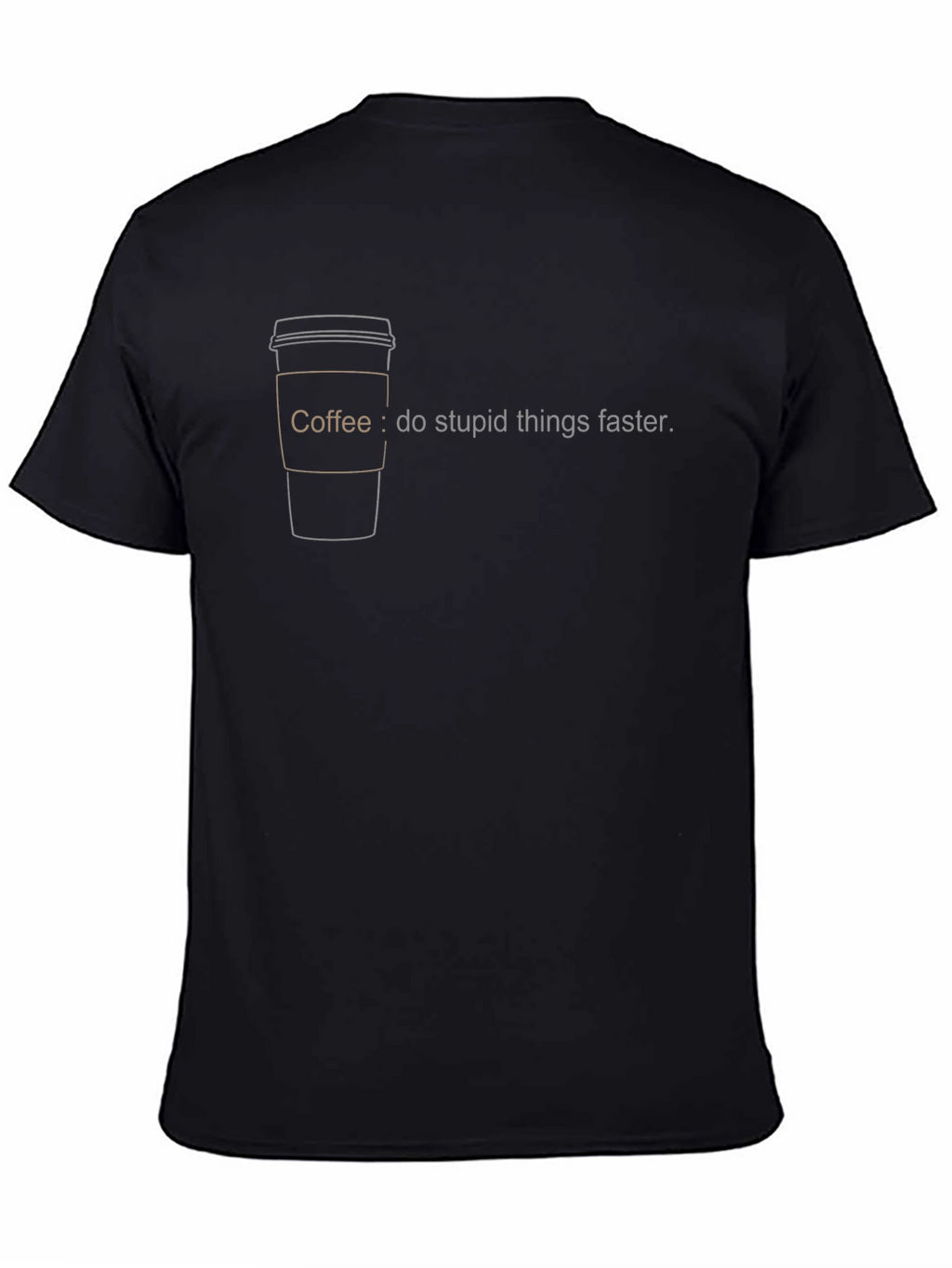 Coffee: Do Stupid Things Faster T-Shirt