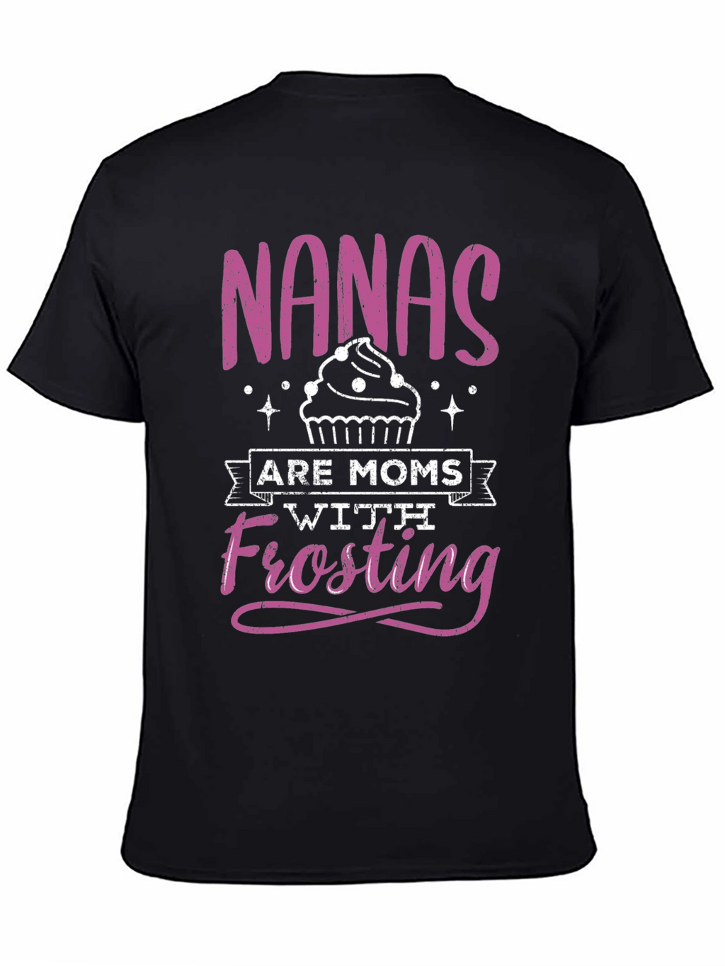 Nanas Are Moms With Frosting T-Shirt