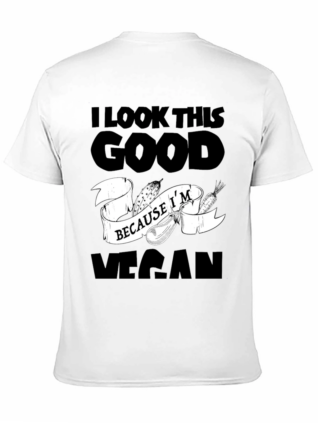 I Look This Good Vegan T-Shirt