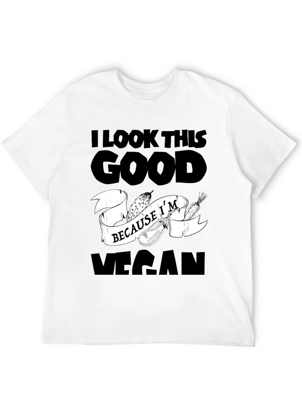 I Look This Good Vegan T-Shirt