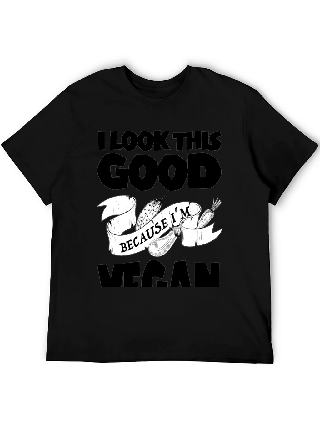I Look This Good Vegan T-Shirt