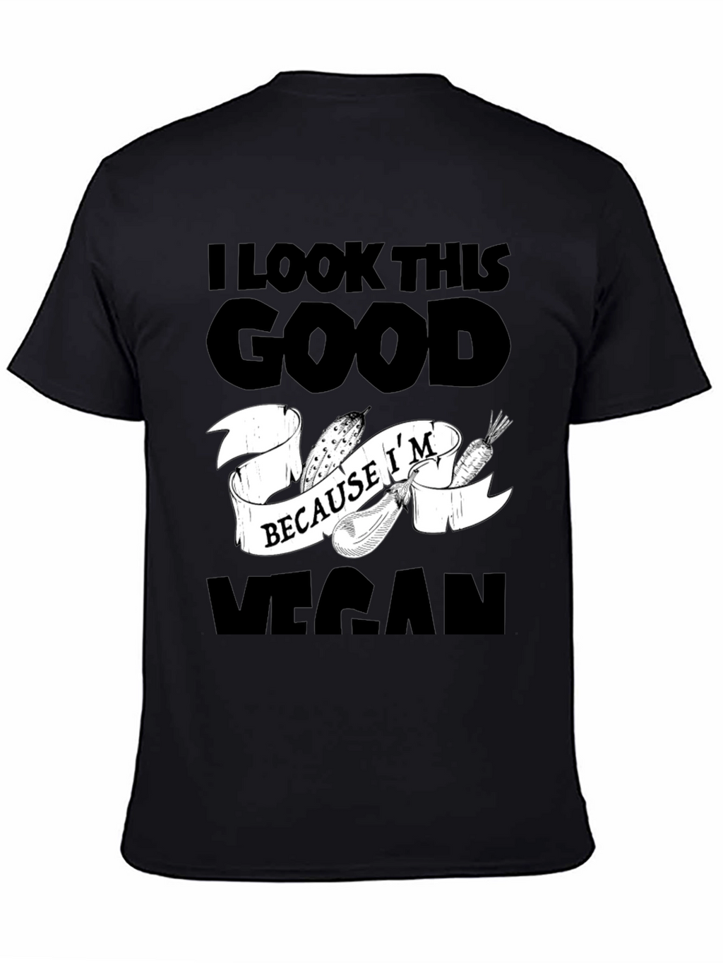 I Look This Good Vegan T-Shirt