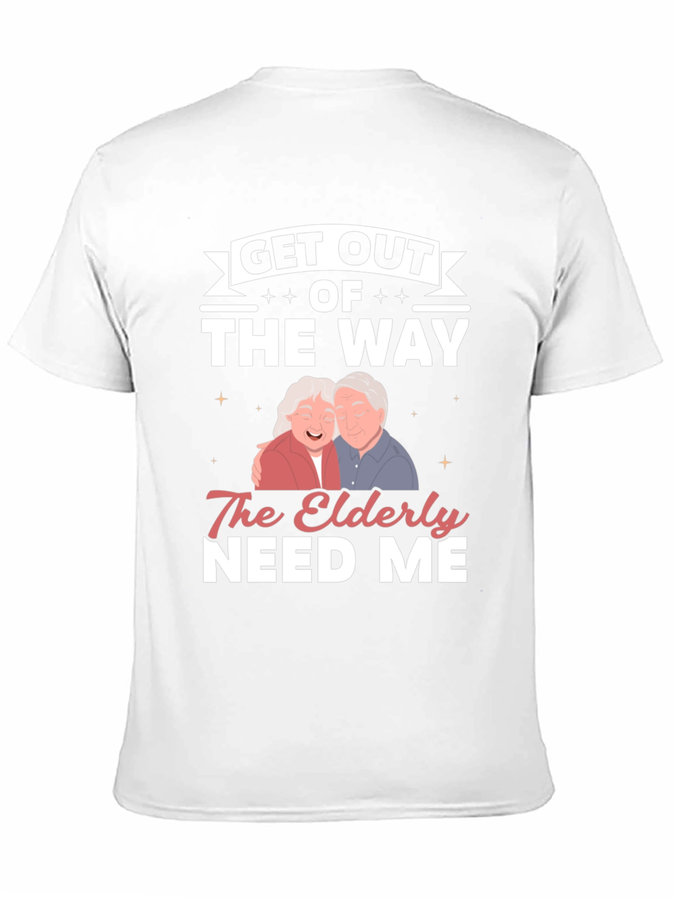 Elderly Needs Funny Graphic T-Shirt