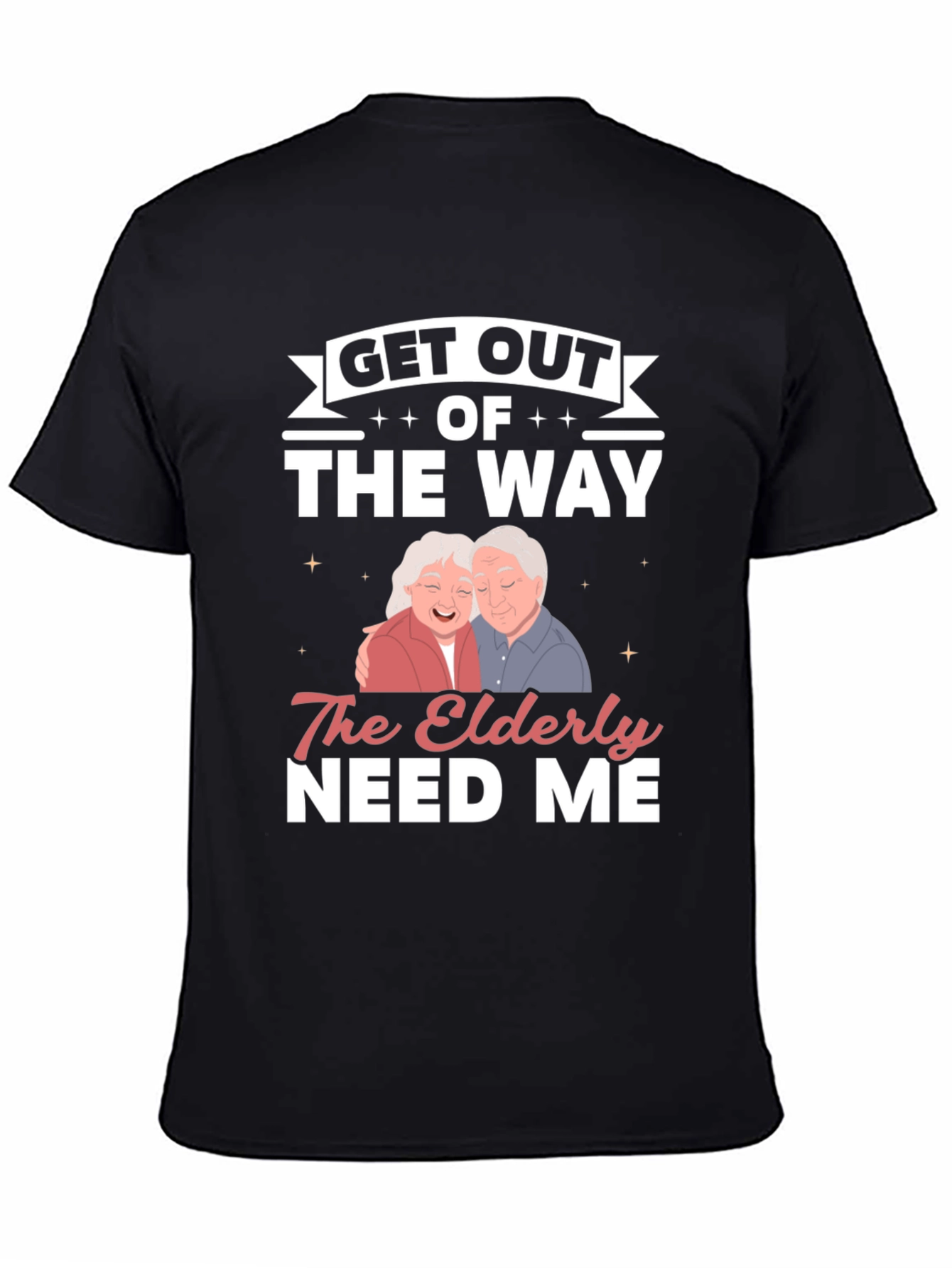 Elderly Needs Funny Graphic T-Shirt