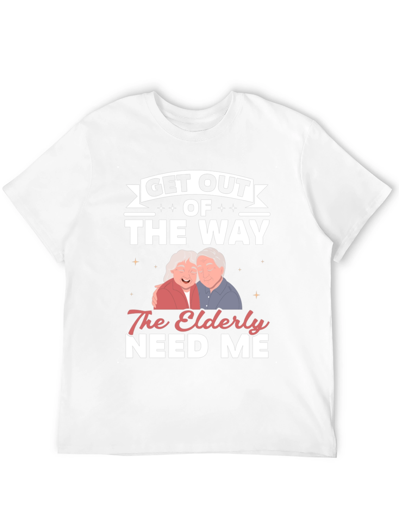 Elderly Needs Funny Graphic T-Shirt