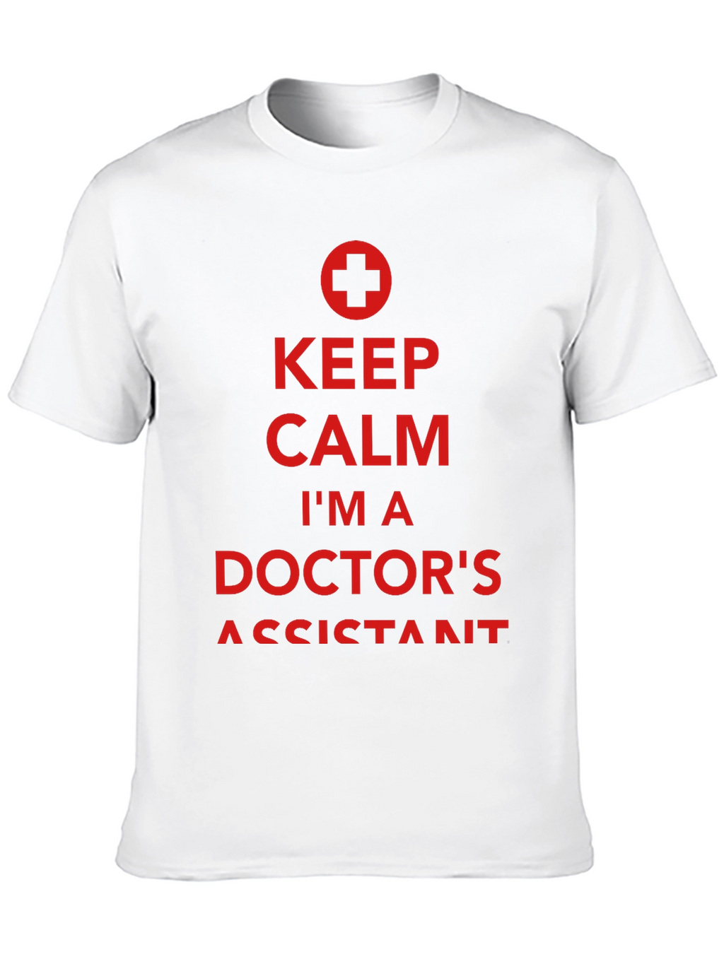 Keep Calm Doctors Assistant Tee