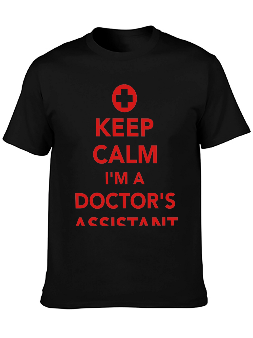 Keep Calm Doctors Assistant Tee