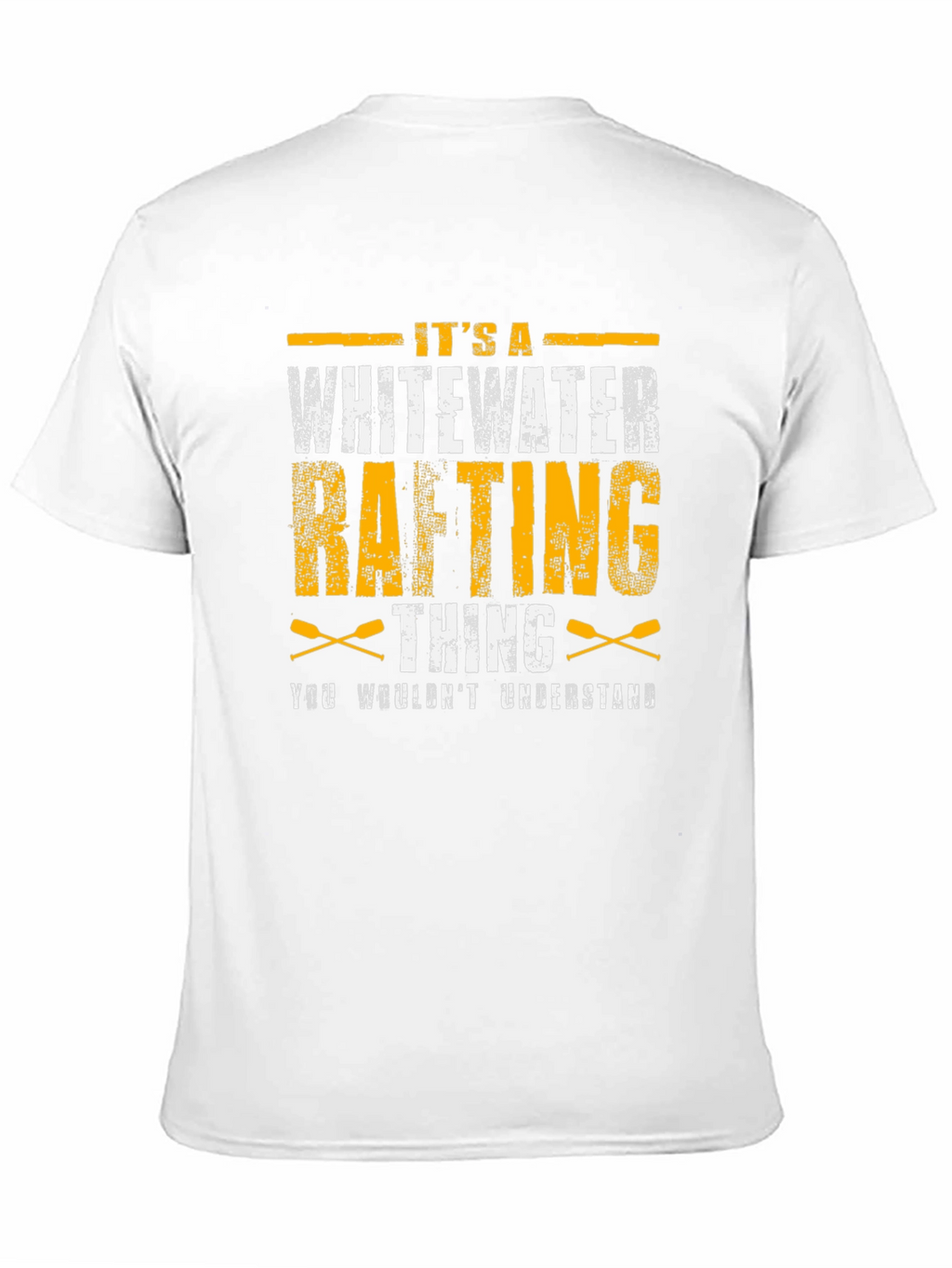 Whitewater Rafting T-Shirt - Its a Thing