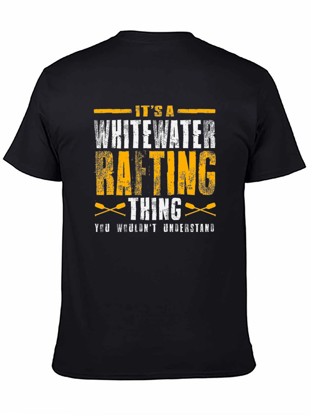 Whitewater Rafting T-Shirt - Its a Thing