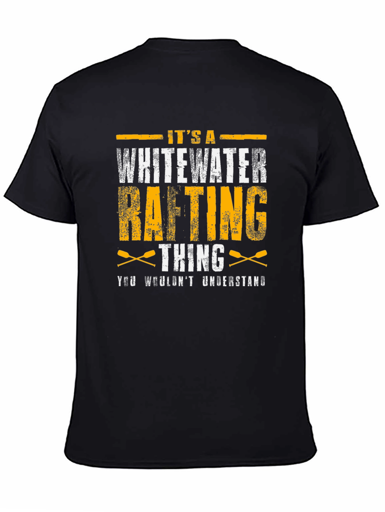 Whitewater Rafting T-Shirt - Its a Thing