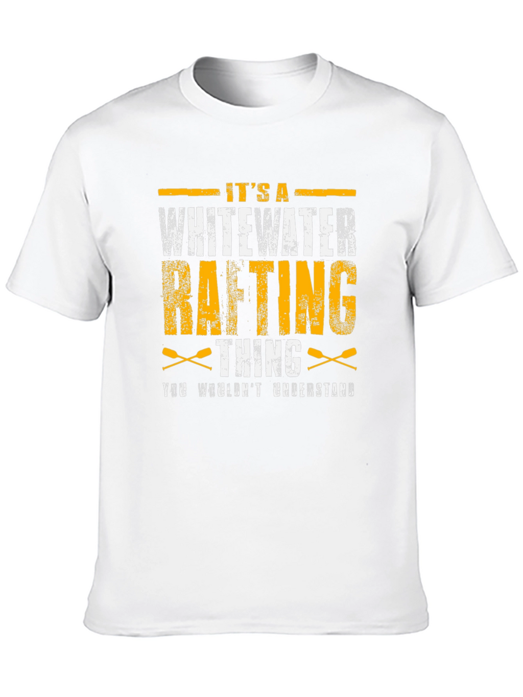 Whitewater Rafting T-Shirt - Its a Thing