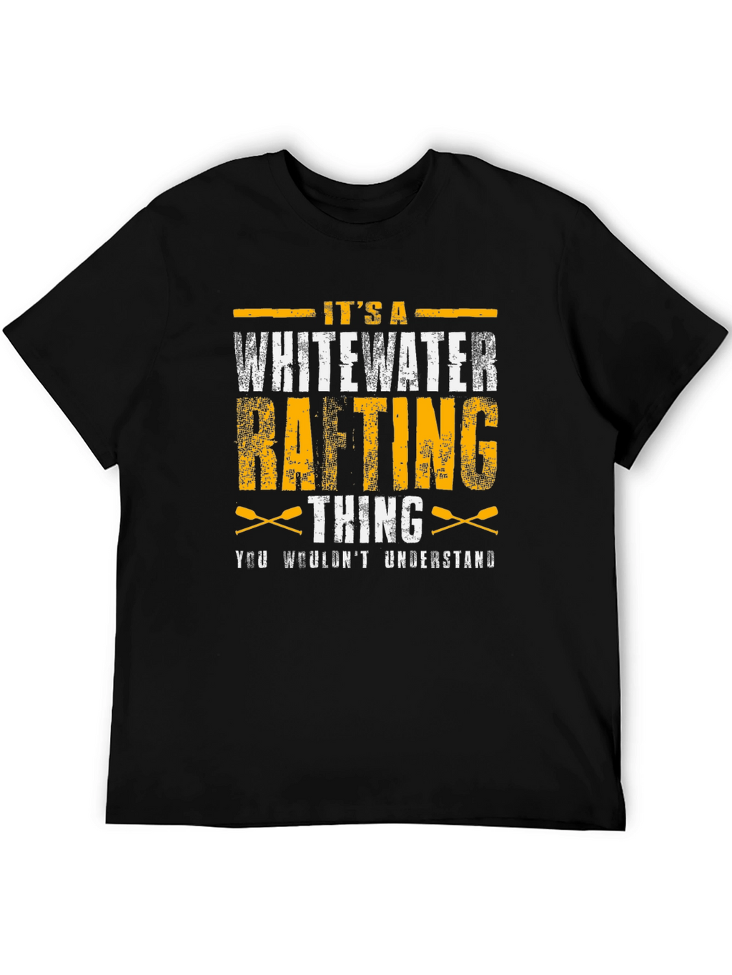 Whitewater Rafting T-Shirt - Its a Thing
