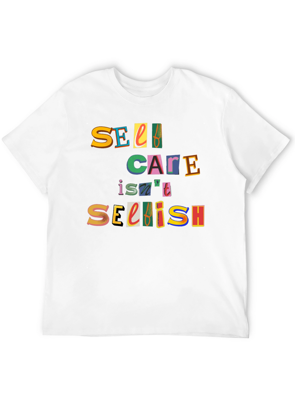 Self Care Isnt Selfish Graphic Tee